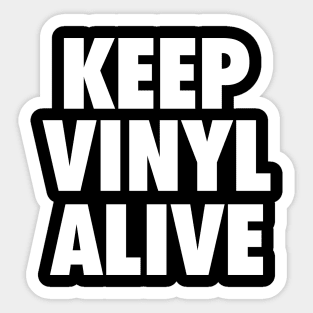 Keep Vinyl Alive wht Sticker